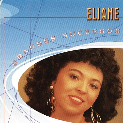 Grandes Sucessos - Eliane Eliane
