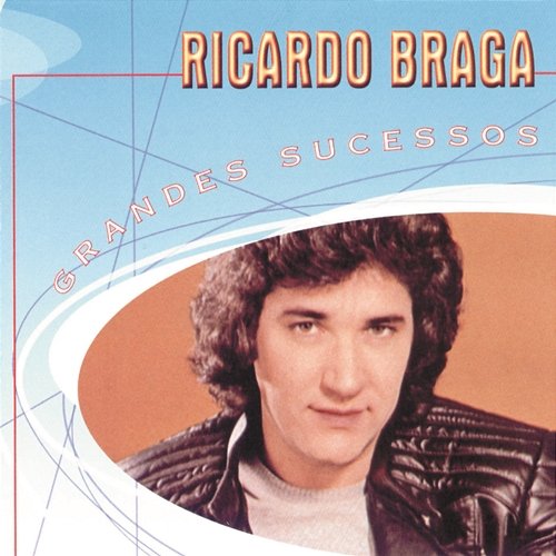 Grandes Sucessos - Ricardo Braga Ricardo Braga