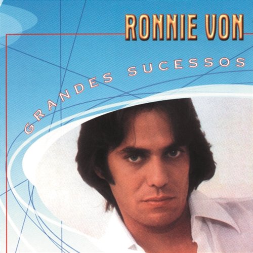 Grandes Sucessos - Ronnie Von Ronnie Von