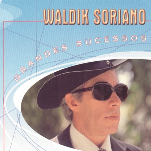 Grandes Sucessos - Waldick Soriano Waldik Soriano