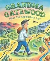 Grandma Gatewood Hikes the Appalachian Trail Thermes Jennifer