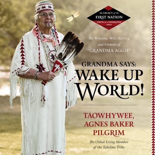 Grandma Says: Wake Up, World! Pilgrim Agnes Baker