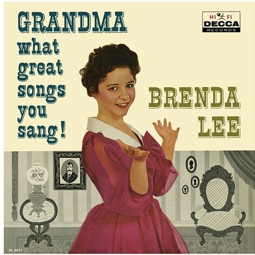 Grandma, What Great Songs You Sang! Brenda Lee
