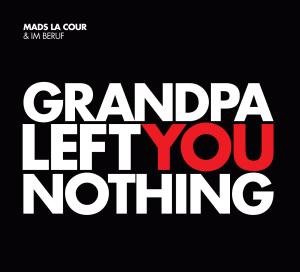 Grandpa Left You Nothing Mads La Cour