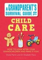 Grandparent's Survival Guide to Child Care Paice Elisabeth