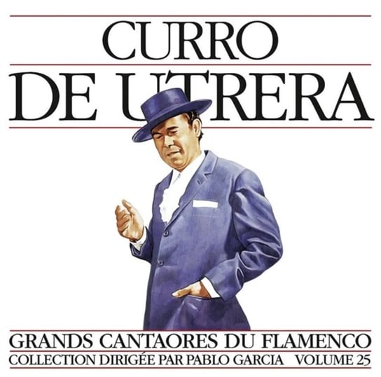 Grands Cantaores Du Flamenco. Volume 25 Utrera Curro