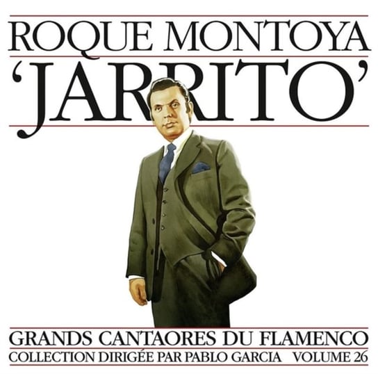 Grands Cantaores Du Flamenco. Volume 26 Montoya Roque Jarrito
