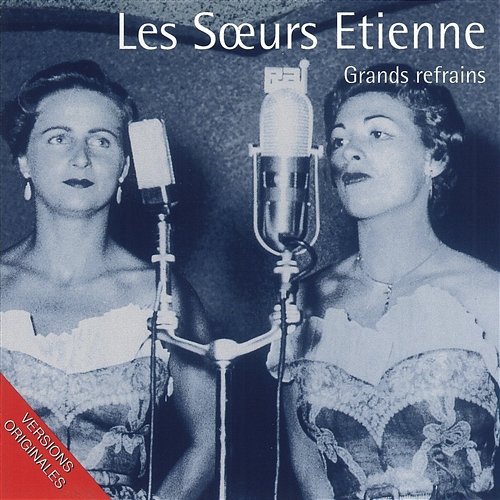 Grands refrains Les Soeurs Etienne