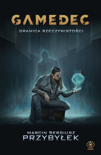 Granica rzeczywistości. Gamedec. Tom 1 Przybyłek Marcin Sergiusz