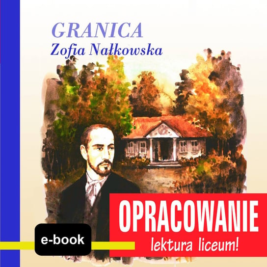 Granica (Zofia Nałkowska) - opracowanie Kordela Andrzej I.