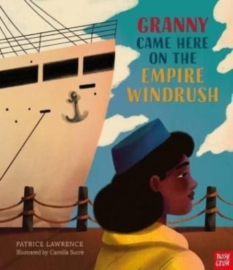Granny Came Here on the Empire Windrush Lawrence Patrice
