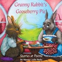 Granny Rabbit's Gooseberry Pie Parks Mayna Cosby