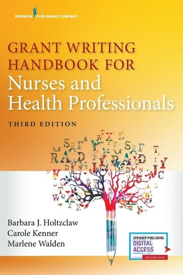 Grant Writing Handbook for Nurses and Health Professionals, Third Edition Holtzclaw Barbara, Kenner Carole, Walden Marlene
