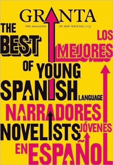 Granta 113: The Best of Young Spanish Language Novelists Opracowanie zbiorowe