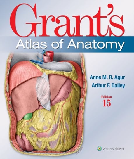 Grants Atlas of Anatomy Anne M. R. Agur, Arthur F. Dalley II