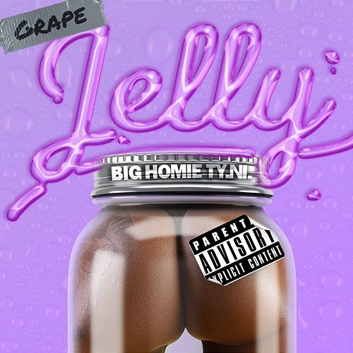 Grape Jelly Big Homie Ty.Ni & KyleYouMadeThat