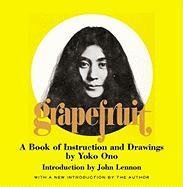Grapefruit. A Book of Instructions and Drawings by Yoko Ono Ono Yoko