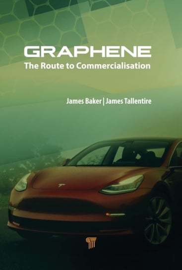 Graphene: The Route to Commercialisation James Baker, Tallentire James
