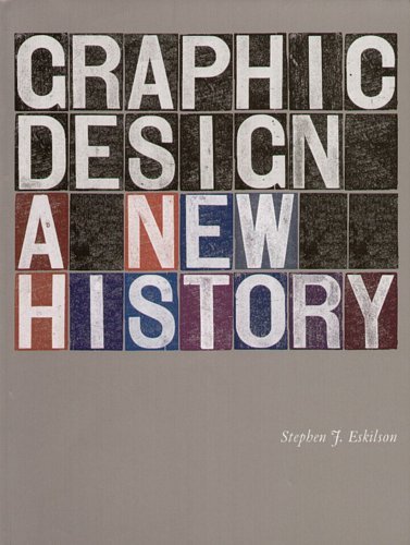 Graphic Design. A New History Eskilson Stephen