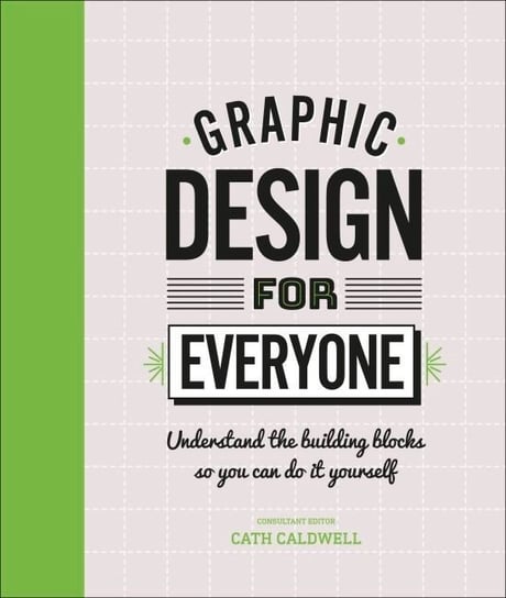 Graphic Design for Everyone Opracowanie zbiorowe