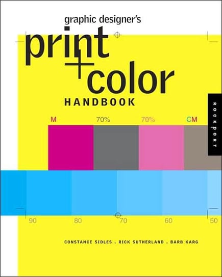 Graphic Designer's Print And Color Handbook Karg Barb, Sutherland Rick