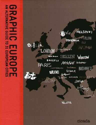 Graphic Europe. An Alternative Guide to 31 European Cities Hanaor Ziggy