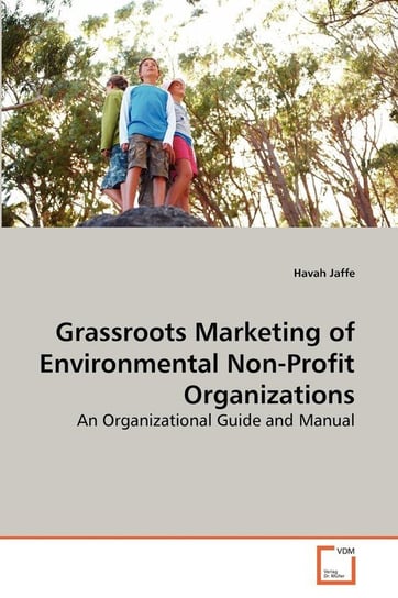 Grassroots Marketing of Environmental Non-Profit Organizations Jaffe Havah