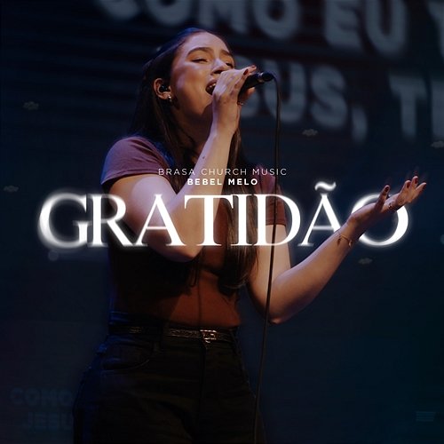 Gratidão Bebel Melo, Brasa Church Music