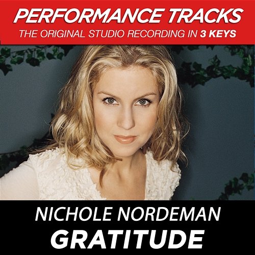 Gratitude (Performance Tracks) - EP Nichole Nordeman