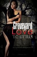 Graveyard Love Littles T. C.