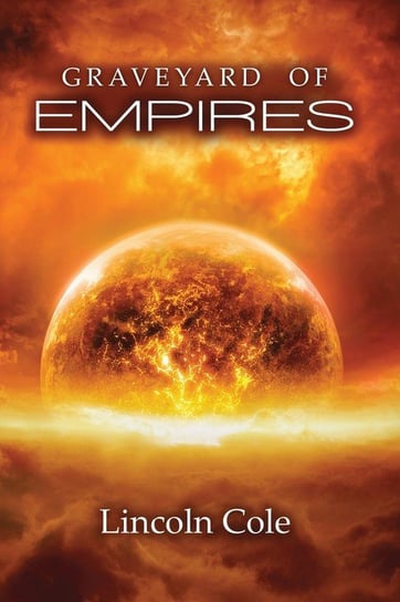 Graveyard of Empires Cole Lincoln