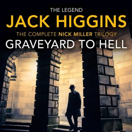 Graveyard to Hell (The Nick Miller Trilogy) Higgins Jack