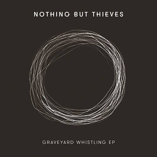 Graveyard Whistling - EP Nothing But Thieves