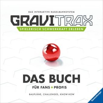 GraviTrax. Das Buch für Fans und Profis Ravensburger Verlag