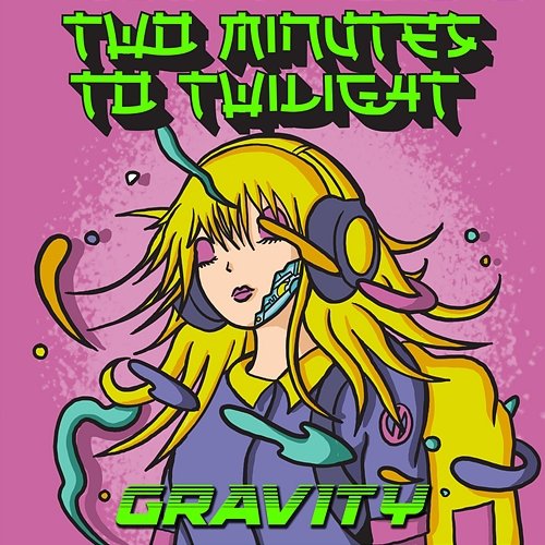 Gravity Two Minutes To Twilight