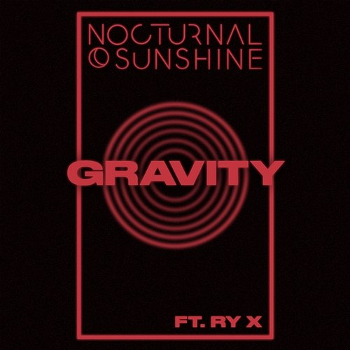 Gravity Nocturnal Sunshine, RY X
