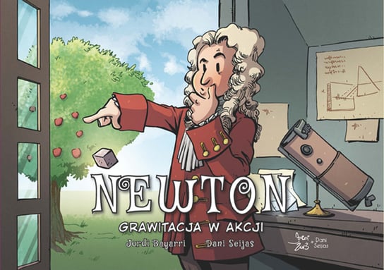 Grawitacja w akcji. Newton. Najwybitniejsi Naukowcy Bayarri Jordi