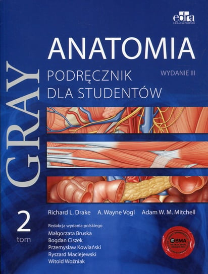 Gray. Anatomia. Podręcznik dla studentów. Tom 2 Drake Richard L., Vogl A.Wayne, Mitchell Adam W.M.