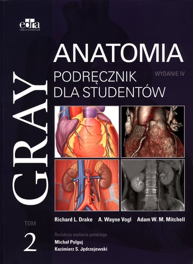 Gray Anatomia Podręcznik dla studentów. Tom 2 Opracowanie zbiorowe