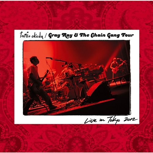 Gray Ray & The Chain Gang Tour Live in Tokyo 2012 Tamio Okuda