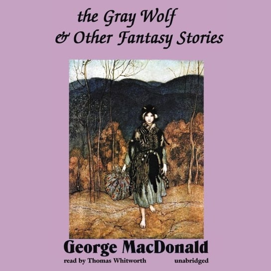 Gray Wolf, and Other Fantasy Stories MacDonald George