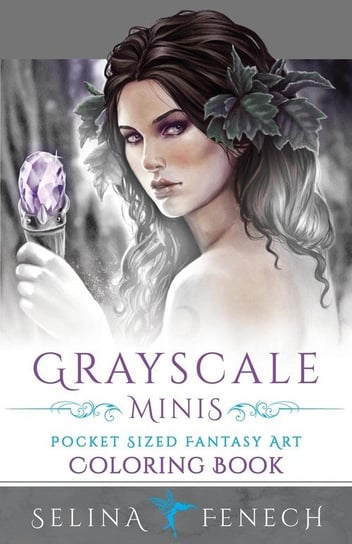 Grayscale Minis - Pocket Sized Fantasy Art Coloring Book Fenech Selina