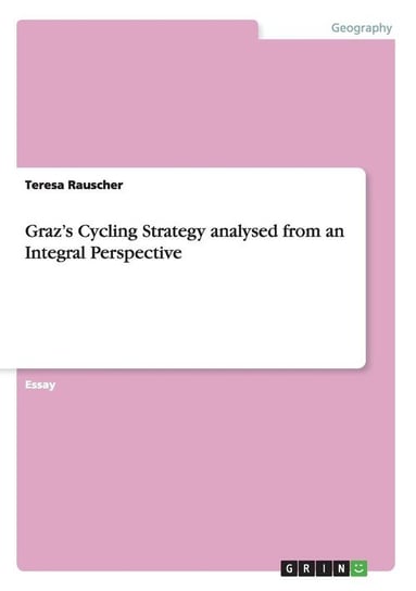 Graz's Cycling Strategy analysed from an Integral Perspective Rauscher Teresa