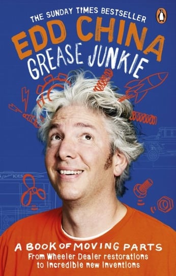 Grease Junkie. A book of moving parts China Edd