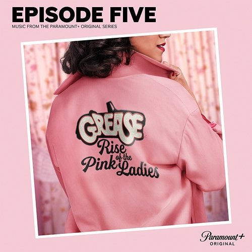 Grease: Rise of the Pink Ladies - Episode Five The Cast of Grease: Rise of the Pink Ladies