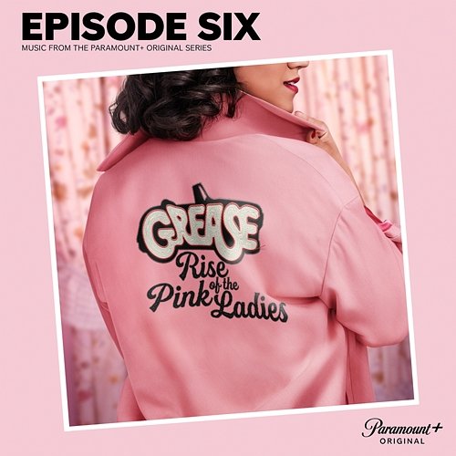 Grease: Rise of the Pink Ladies - Episode Six The Cast of Grease: Rise of the Pink Ladies