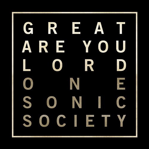 Great Are You Lord EP One Sonic Society