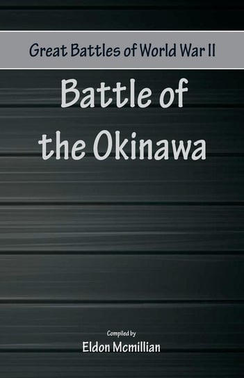 Great Battles of World War Two - Battle of Okinawa Alpha Editions