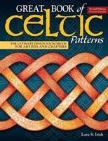 Great Book of Celtic Patterns, Second Edition, Revised and Expanded Irish Lora S.