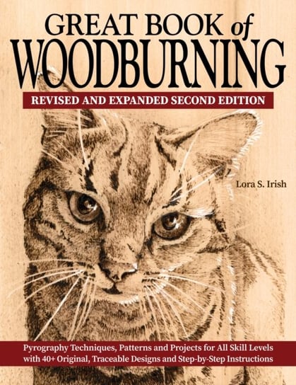 Great Book of Woodburning, Revised and Expanded. Second Edition Fox Chapel Publishing
